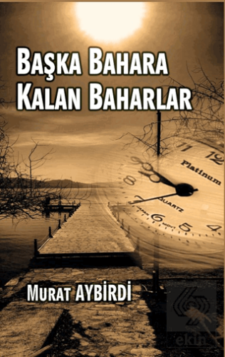 Başka Baharlara Kalan Baharlar