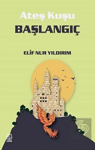 Başlangıç - Ateş Kuşu 4