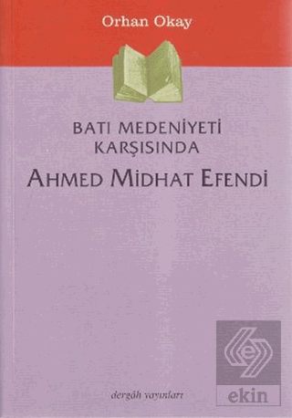 Batı Medeniyeti Karşısında Ahmet Midhat Efendi