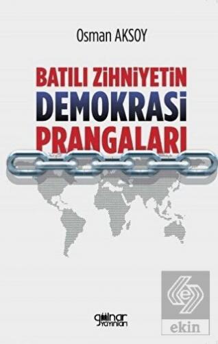 Batılı Zihniyetin Demokrasi Prangaları