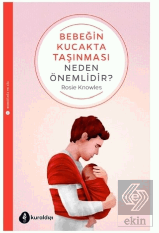 Bebeğin Kucakta Taşınması Neden Önemlidir?