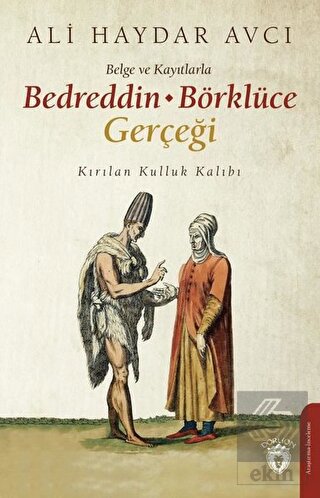 Belge ve Kayıtlarla Bedreddin - Börklüce Gerçeği