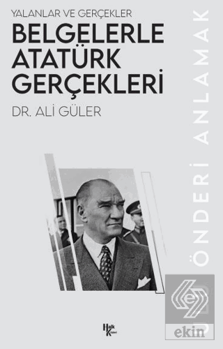 Belgelerle Atatürk Gerçekleri