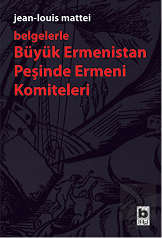 Belgelerle Büyük Ermenistan Peşinde Ermeni Komitel