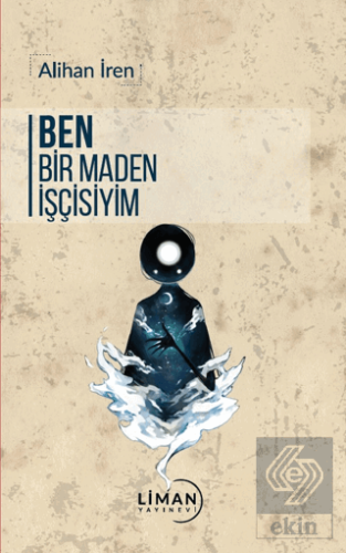 Ben Bir Maden İşçisiyim