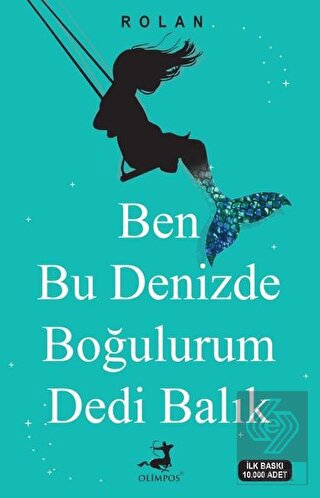 Ben Bu Denizde Boğulurum Dedi Balık