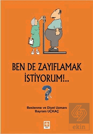 Ben de Zayıflamak İstiyorum Bayram Uçkaç