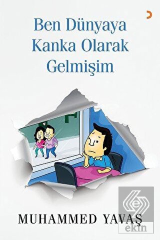 Ben Dünyaya Kanka Olarak Gelmişim