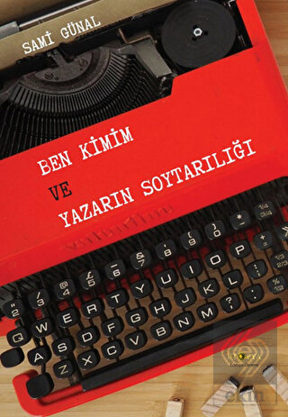 Ben Kimim ve Yazarın Soytarılığı