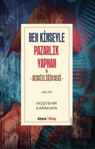 Ben Kimseyle Pazarlık Yapmam