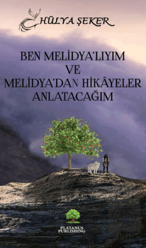 Ben Melidya'lıyım ve Melidya'dan Hikayeler Anlatac