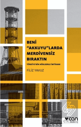 Beni \"Akkuyu\"larda Merdivensiz Bıraktın