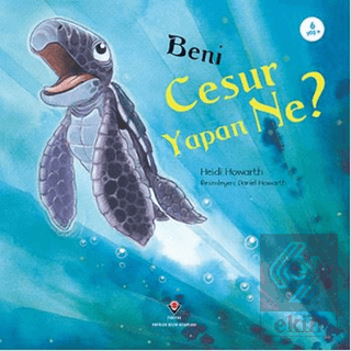 Beni Cesur Yapan Ne?