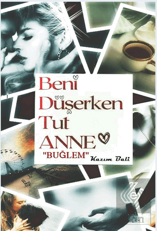 Beni Düşerken Tut Anne