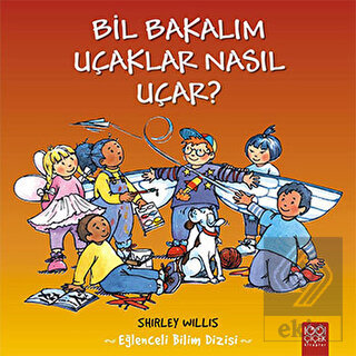 Bil Bakalım Uçaklar Nasıl Uçar?