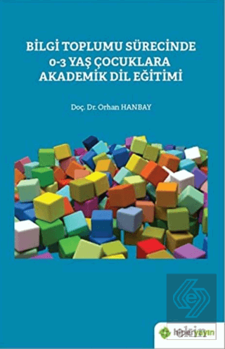 Bilgi Toplumu Sürecinde 0-3 Yaş Çocuklara Akademik