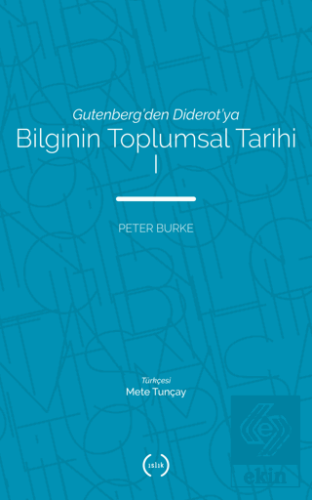 Bilginin Toplumsal Tarihi 1