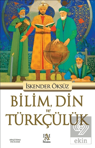 Bilim, Din ve Türkçülük