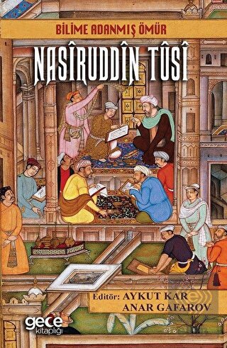 Bilime Adanmış Ömür Nasiruddin Tusi