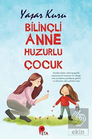 Bilinçli Anne Huzurlu Çocuk