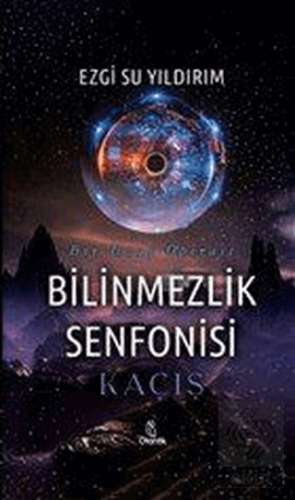 Bilinmezlik Senfonisi - Kaçış