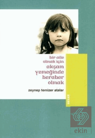 Bir Aile Olmak İçin Akşam Yemeğinde Beraber Olmak