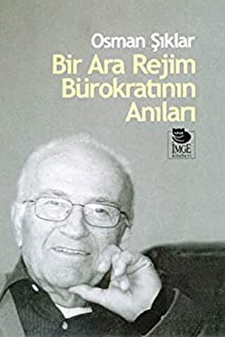 Bir Ara Rejim Bürokratının Anıları