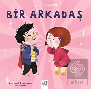 Bir Arkadaş - Süper Kahraman Ben