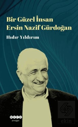 Bir Güzel İnsan Ersin Nazif Gürdoğan