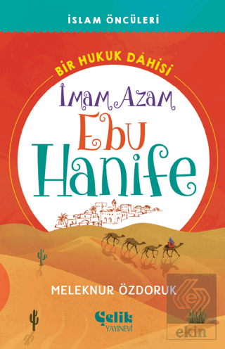 Bir Hukuk Dahisi İmam Azam Ebu Hanife