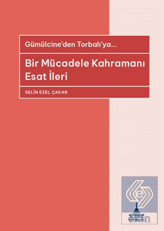 Bir Mu¨cadele Kahramanı Esat İleri - Gu¨mu¨lcine'd