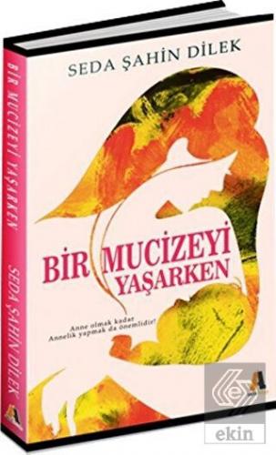 Bir Mucizeyi Yaşarken