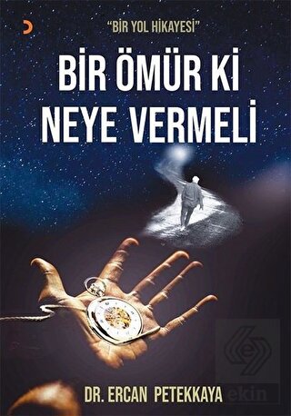 Bir Ömür Ki Neye Vermeli