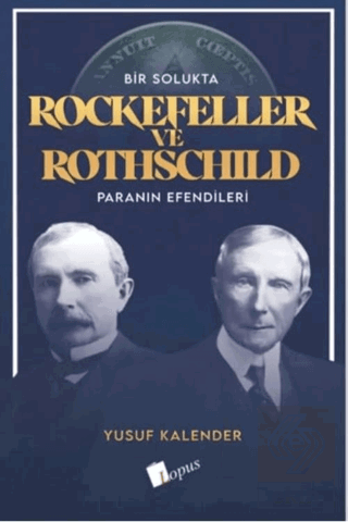 Bir Solukta Rockefeller ve Rothschild Paranın Efendileri