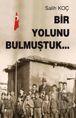 Bir Yolunu Bulmuştuk...