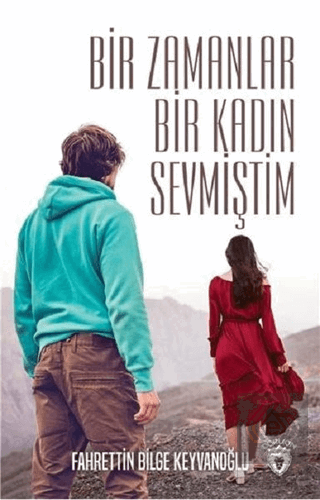 Bir Zamanlar Bir Kadın Sevmiştim