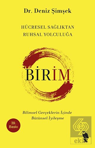 Birim - Hücresel Sağlıktan Ruhsal Yolculuğa