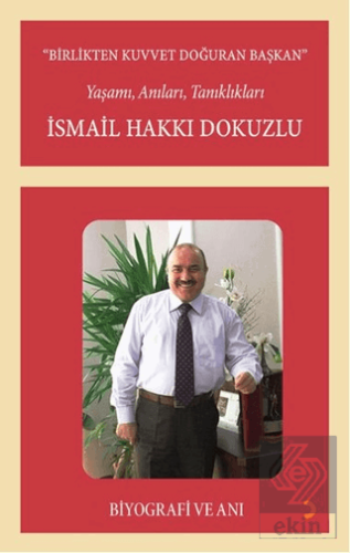 Birlikten Kuvvet Doğuran Başkan, İsmail Hakkı Doku