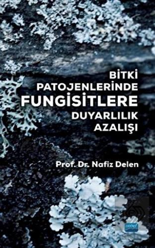 Bitki Patojenlerinde Fungisitlere Duyarlılık Azalı