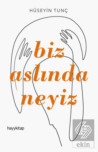 Biz Aslında Neyiz