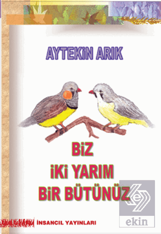 Biz İki Yarım Bir Bütünüz