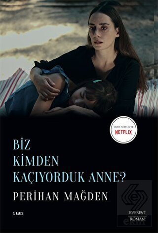 Biz Kimden Kaçıyorduk Anne?