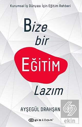 Bize Bir Eğitim Lazım