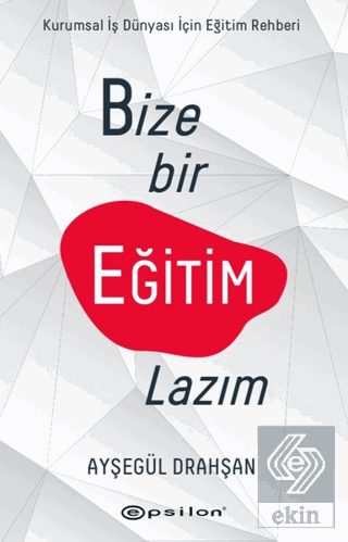 Bize Bir Eğitim Lazım