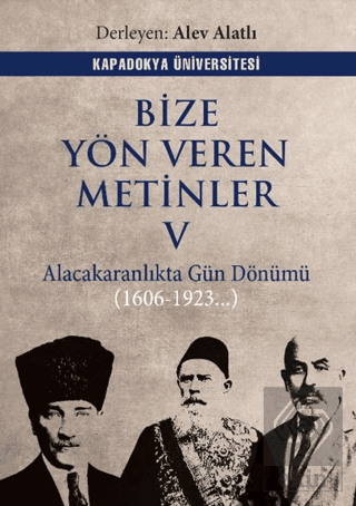 Bize Yön Veren Metinler V – Alacakaranlıkta Gün Dönümü (1606 – 1923…)