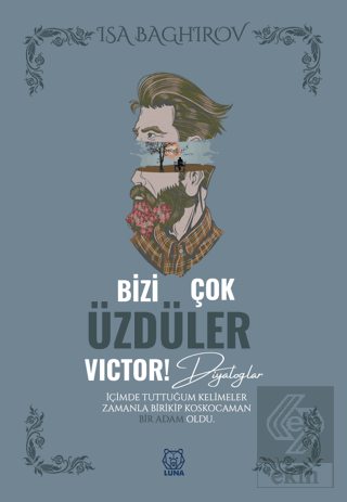 Bizi Çok Üzdüler Victor!