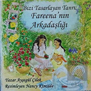 Bizi Tasarlayan Tanrı: Fareena'nın Arkadaşlığı