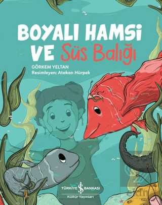 Boyalı Hamsi ve Süs Balığı