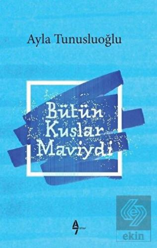 Bütün Kuşlar Maviydi