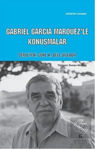 Cabriel Garcia Marquez\'le Konuşmalar